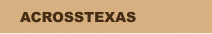 ACROSSTEXAS